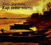 Jerzy Stachura: Kup Sobie Wiersz [CD]