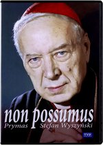 Non possumus. Prymas Stefan Wyszyński [DVD]
