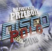 Największe Przeboje Disco Polo 2015 [CD]