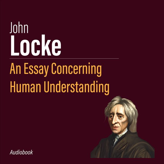 Essay Concerning Human Understanding John Locke Essay Concerning Human Understanding, An, John Locke | 9781987124286