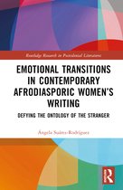 Routledge Research in Postcolonial Literatures- Emotional Transitions in Contemporary Afrodiasporic Women’s Writing