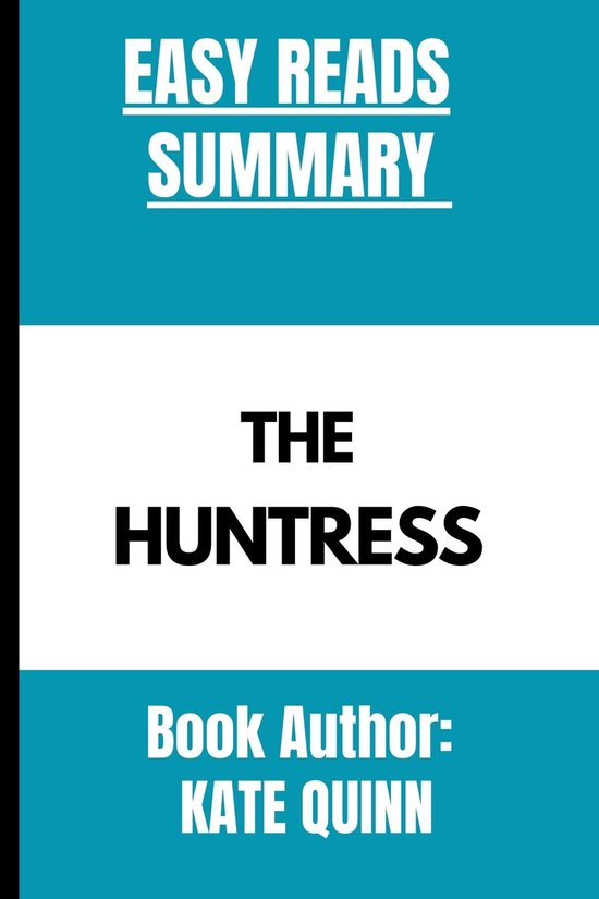 SUMMARY OF THE HUNTRESS BY KATE QUINN (ebook), Easy Reads