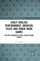 Variorum Collected Studies- Early English Performance: Medieval Plays and Robin Hood Games