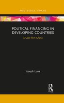 Routledge Explorations in Development Studies- Political Financing in Developing Countries