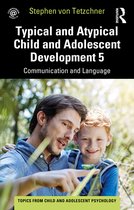 Topics from Child and Adolescent Psychology- Typical and Atypical Child and Adolescent Development 5 Communication and Language Development