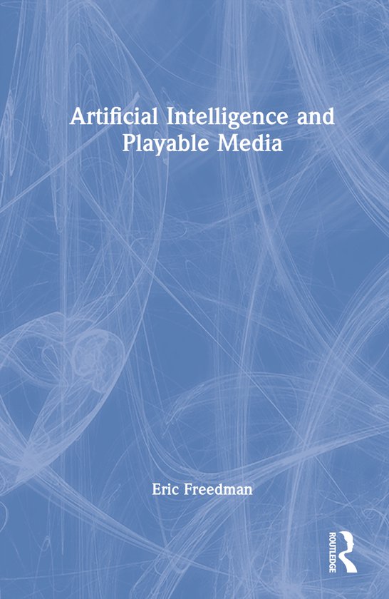 Artificial Intelligence and Playable Media - cover