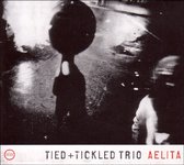 Tied & Tickled Trio - Aelita (CD)