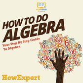 How To Do Algebra