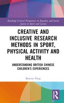Routledge Critical Perspectives on Equality and Social Justice in Sport and Leisure- Creative and Inclusive Research Methods in Sport, Physical Activity and Health