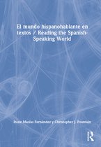 El mundo hispanohablante en textos / Reading the Spanish-Speaking World