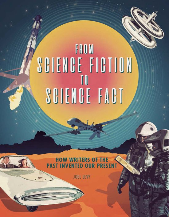 From Science Fiction to Science Fact How Writers of the Past ... - cover