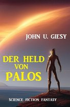 Der Held von Palos: Science Fiction Fantasy