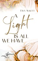 All we have 3 - A Light Is All We Have