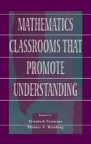 Studies in Mathematical Thinking and Learning Series- Mathematics Classrooms That Promote Understanding