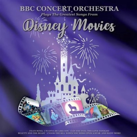 Pochette d'album avec château Disney, feux d'artifice et bandes de film avec des scènes de films Disney. Titre : BBC CONCERT ORCHESTRA Plays The Greatest Songs From Disney Movies.