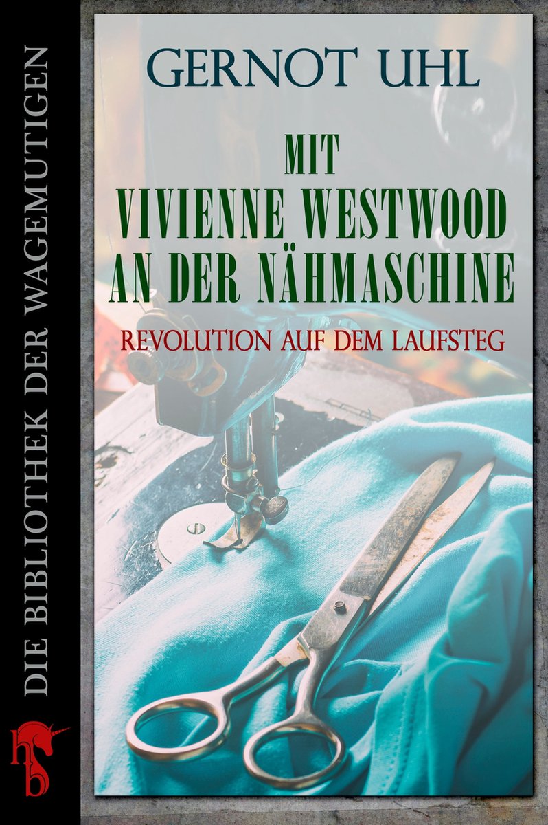 Mit Vivienne Westwood an der Nähmaschine - Gernot Uhl