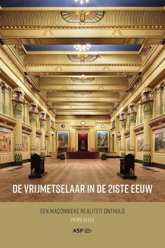 De vrijmetselaar in de 21ste eeuw - Een maçonnieke realiteit onthuld