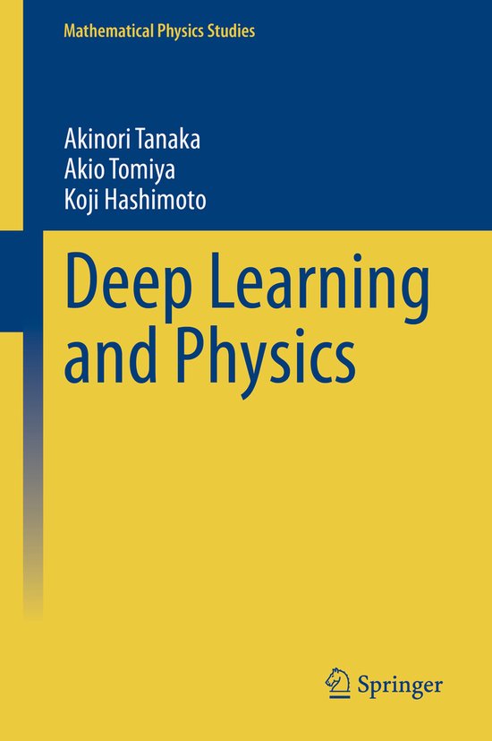 Deep Learning and Physics | 9789813361072 | Akinori Tanaka | Boeken | bol
