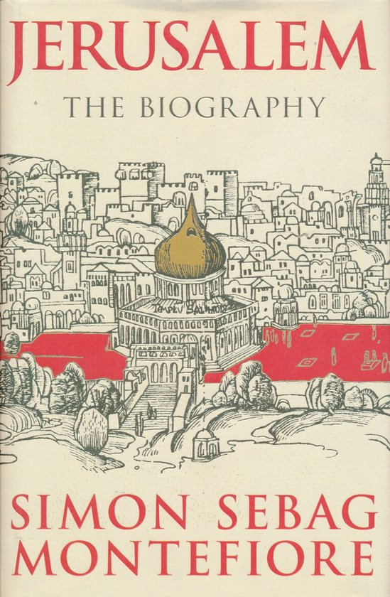 Boekomslag van "Jerusalem: The Biography" door Simon Sebag Montefiore, met een tekening van de stad en de Gouden Rotskoepel.