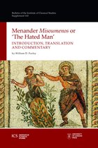 Bulletin of the Institute of Classical Studies Supplements- Menander 'Misoumenos' or 'The Hated Man'