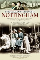 Struggle and Suffrage - Struggle and Suffrage in Nottingham
