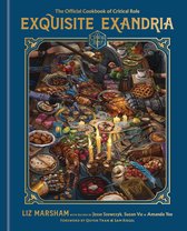 Critical Role - Exquisite Exandria: The Official Cookbook of Critical Role