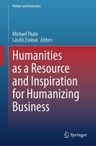 Virtues and Economics 7 - Humanities as a Resource and Inspiration for Humanizing Business
