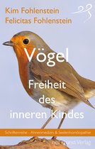 Schriftenreihe - Ahnenmedizin und Seelenhomöopathie 7 - Vögel - Freiheit des inneren Kindes