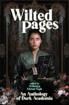Wilted Pages: An Anthology of Dark Academia