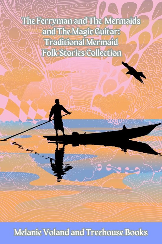 Traditional Mermaid Folk Stories 13 - The Ferryman and The Mermaids and The Magic Guitar: Traditional Mermaid Folk Stories Collection
