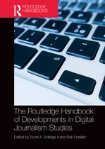 Routledge Media and Cultural Studies Handbooks-The Routledge Handbook of Developments in Digital Journalism Studies