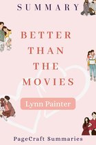 Summary of Better Than The Movies by Lynn Painter