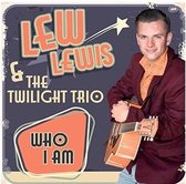 Lew Lewis and The Twilight Trio - Who I Am (CD)