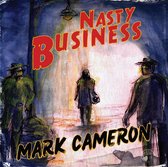 Mark Cameron - Nasty Business (CD)