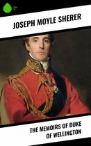 The Memoirs of Duke of Wellington