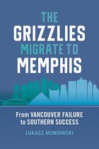 Sports & Popular Culture-The Grizzlies Migrate to Memphis