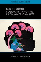 Critical Human Rights- South-South Solidarity and the Latin American Left