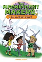 The Magnificent Makers-The Magnificent Makers #8: Go, Go, Green Energy!