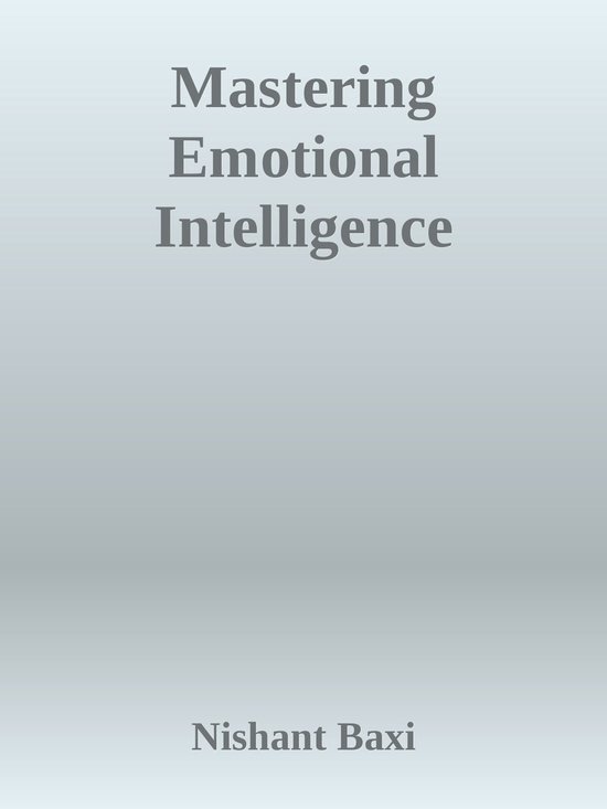 Mastering Emotional Intelligence: A Scientific Guide to Improving Your ...