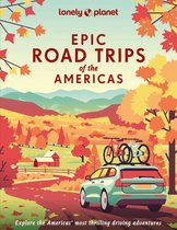 Epic- Lonely Planet Epic Road Trips of the Americas
