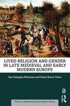 Themes in Medieval and Early Modern History- Lived Religion and Gender in Late Medieval and Early Modern Europe