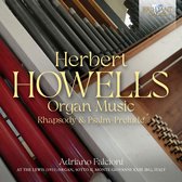 Adriano Falcioni - Howells: Organ Music; Rhapsody & Psalm Prelude (CD)