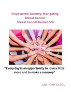 Empowered Journey: Navigating Breast Cancer