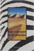 Een zebrapad in de woestijn : gedichten voor hedendaagse jongeren van 13 tot 133 jaar