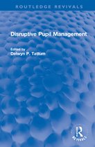 Routledge Revivals- Disruptive Pupil Management