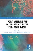Routledge Research in Sport, Culture and Society- Sport, Welfare and Social Policy in the European Union