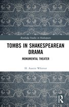 Routledge Studies in Shakespeare- Tombs in Shakespearean Drama