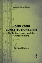 The Rule of Law in China and Comparative Perspectives- Hong Kong Constitutionalism