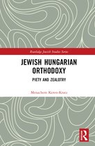 Routledge Jewish Studies Series- Jewish Hungarian Orthodoxy