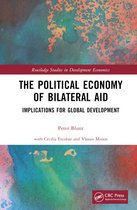 Routledge Studies in Development Economics-The Political Economy of Bilateral Aid